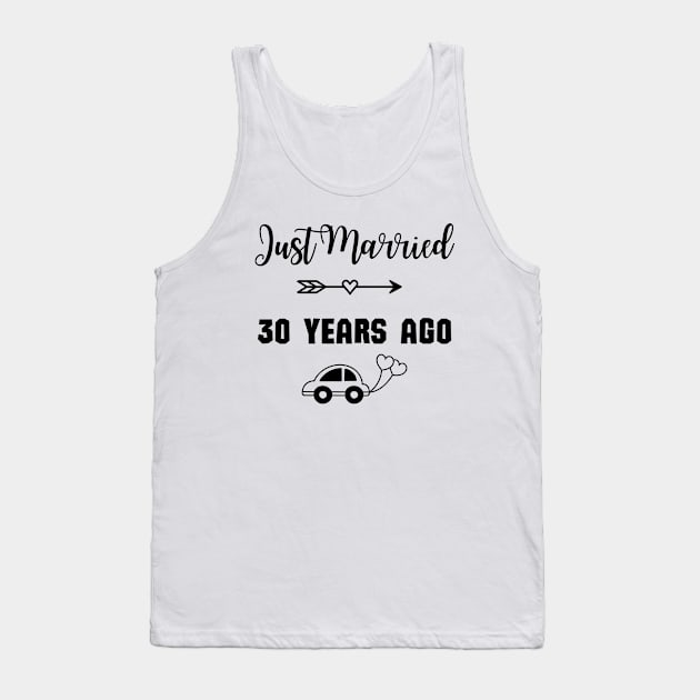 Just Married 30 Years Ago - Wedding anniversary Tank Top by Rubi16